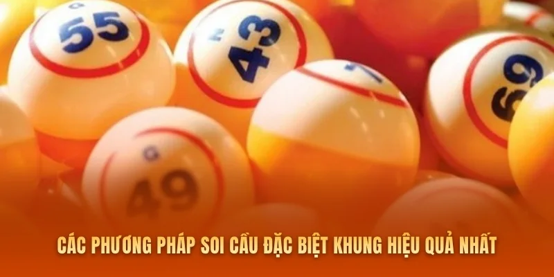 Các phương pháp soi cầu đặc biệt khung hiệu quả nhất