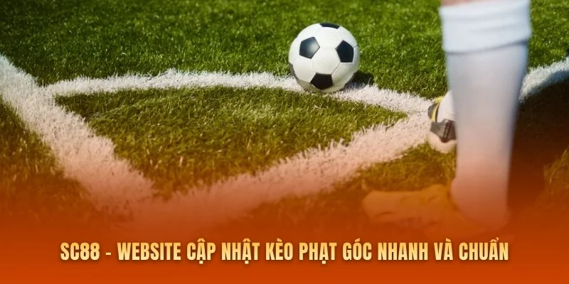 SC88 – Website cập nhật kèo phạt góc nhanh và chuẩn