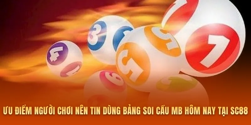 Ưu điểm người chơi nên tin dùng bảng soi cầu MB hôm nay tại SC88