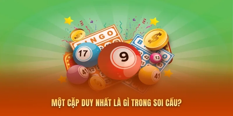 Một cặp duy nhất là gì trong soi cầu?